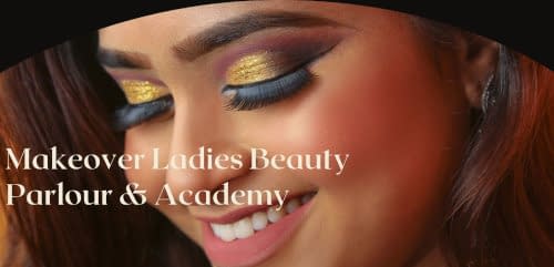 Makeover Ladies Beauty Parlour & Academy